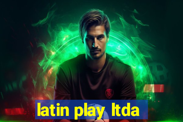 latin play ltda